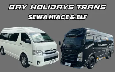 Layanan sewa Hiace dan Elf Bay Holidays Trans